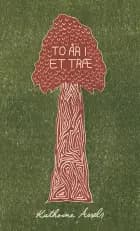 To år i et træ af Kathrine Assels