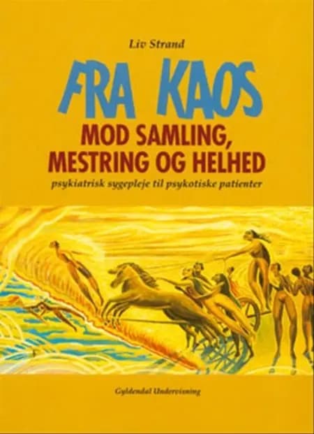Fra kaos mod samling, mestring og helhed af Liv Strand