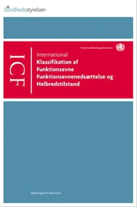ICF - International klassifikation af funktionsevne, funktionsevnenedsættelse og helbredstilstand af Statens Serum Institut