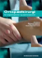 Ortopædkirurgi for ergoterapeuter og fysioterapeuter af Ane Trap, Anette Enemark Larsen og Anne Boelskifte
