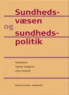 Sundhedsvæsen og sundhedspolitik af Allan Krasnik, Signild Vallgårda, Terkel Christiansen og Klaus Lindgaard Høyer