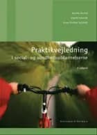 Praktikvejledning i social- og sundhedsuddannelserne af Anette Perrild, Anne Vinther Schmidt og Ingrid Schmidt