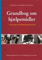 Grundbog om hjælpemidler - til personer med funktionsnedsættelse af Bodil Pedersen, Karen Lyng og Greta Randrup Olsson