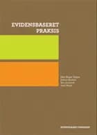 Evidensbaseret praksis af Rob Herbert, Kåre Birger Hagen, Gro Jamtvedt og Judy Mead