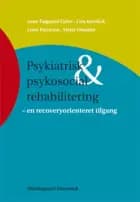 Psykiatrisk og psykosocial rehabilitering af Berit Hvalsøe, Erik Olsen, Kirsten Petersen, Kjeld Høgsbro, Lene Nyboe, Lisa Korsbek Christensen, Marianne Engelbrecht Lau, Merete Nordentoft, Edith Montgomery, Tina Iversen, Lene Falgaard Eplov, Mette Waaddegaard, Lone Petersen, Mette Olander, Finn Blickfeldt juliussen, Kirsten Elise Hove, Lars Ahlstrand, Niels Pihl, Søren Rask Bredkjær, Ane-Grethe Madsen, Kim Jensen, Elisabet Rix, Katrine Woel, Klavs Serup Rasmussen og Sidse Marie Arnfred