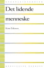 Det lidende menneske af Katie Eriksson