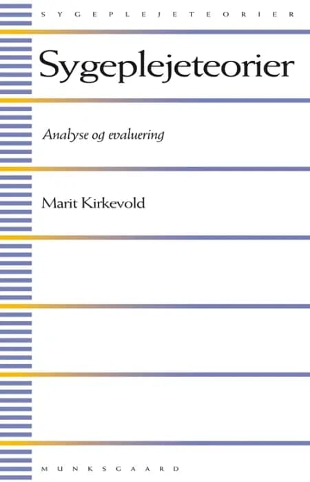 Sygeplejeteorier af Marit Kirkevold