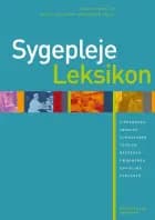 Sygeplejeleksikon af Anne Salter, Anne Elsebet Overgaard, Bente Sigvaldsen, Birthe D. Pedersen, Birthe Kamp Nielsen, Charlotte Delmar, Dorthe Overgaard, Ingrid Egerod, Janne Lyngaa, Jette Holt, Kirsten Lomborg, Lene Dørfler, Lisbeth Uhrenfeldt, Lisbeth Vinberg Engel, Lise Hounsgaard, Marie Danielsen, Susanne Pommergaard Jakobsen, Anne Mette Olesen, Jette Lauritzen, Pia Koustrup, Birgit Bidstrup Jørgensen, Inge Christensen, Malene Elrond, Vibeke Østergaard Steenfeldt, Liselotte Weding Markholst, Britta Kruse Kristensen, Hanne Mainz, Karenlene Ravn og Ditte Høgsgaard