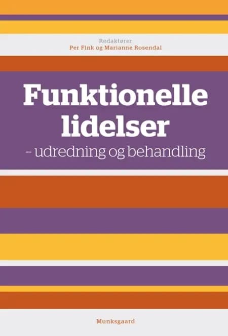 Funktionelle lidelser - udredning og behandling af Marianne Rosendal