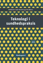 Teknologi i sundhedspraksis af Lotte Huniche, Finn Olesen og Stine Willum Adrian