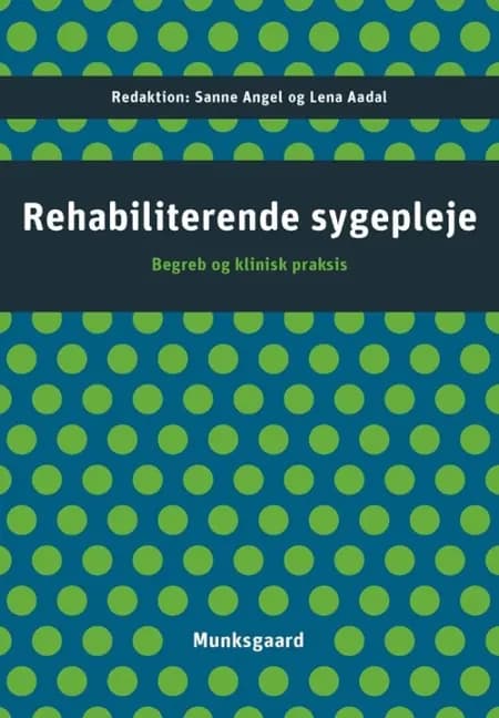 Rehabiliterende sygepleje af Sanne Angel
