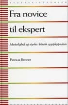 Fra novice til ekspert af Patricia Benner