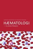 Hæmatologi af Henrik S. Birgens, Hans Hasselbalch og Morten Hanefeld Dziegiel