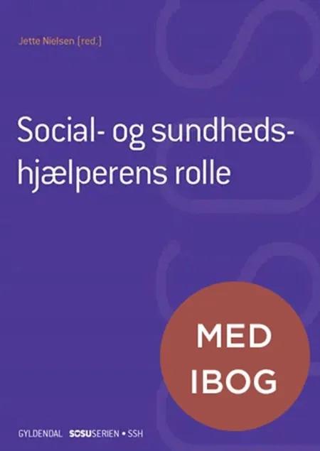 Social- og sundhedshjælperens rolle (SSH) af Jette Nielsen