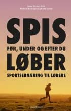 Sportsernæring til løbere af Lasse Kristian Suhr, Rikke Ellekilde Kofoed Larsen og Mathias Kolringen