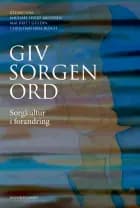 Giv sorgen ord af Kirsten Halskov Madsen, Michael Hviid Jacobsen og Stine Gotved