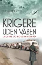 Krigere uden våben af Klaus Larsen