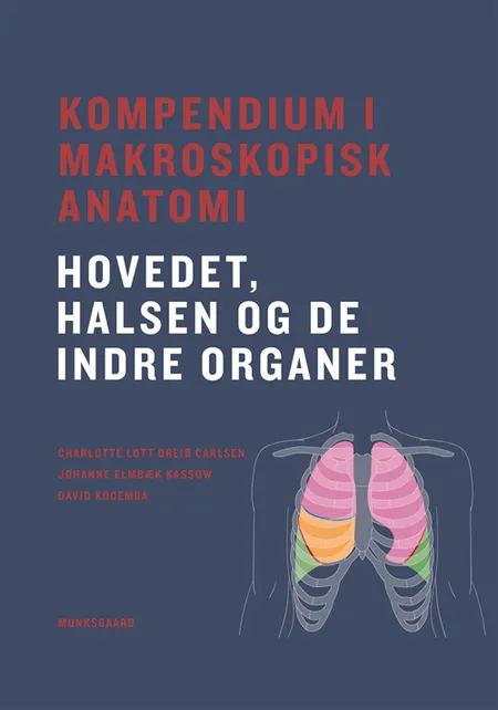 Kompendium i makroskopisk anatomi - hovedet, halsen og de indre organer af David Kocemba