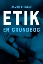 Etik - en grundbog af Jacob Birkler
