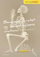 Bevægeapparatet og hoved-halsens anatomi - et kompendium af Ali Ejupi, Robin Bawer og David Salim