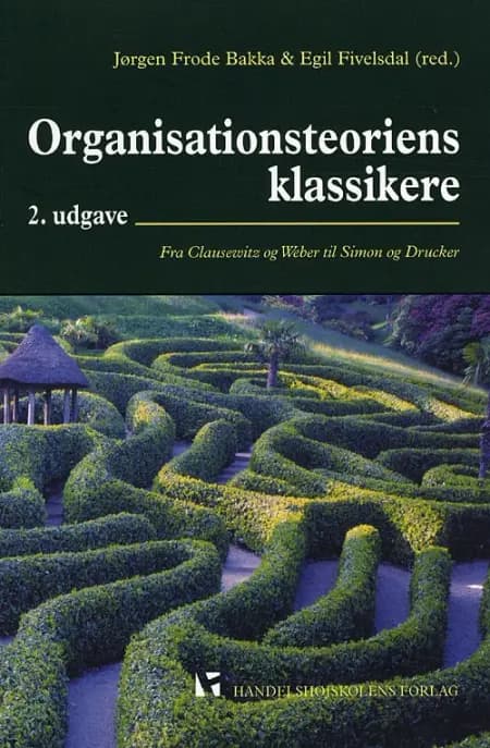 Organisationsteoriens klassikere af Jørgen Frode Bakka