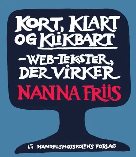 Kort, klart og klikbart af Nanna Friis