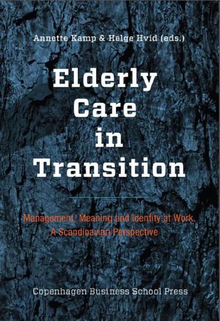 Elderly Care in Transition af Annette Kamp