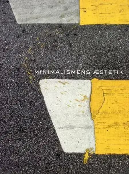 Minimalismens æstetik af Ulrik Schmidt