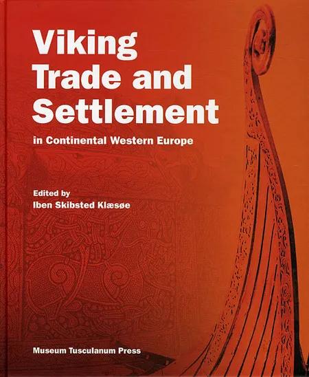Viking Trade and Settlement in Continental Western Europe af Iben Skibsted Klæsøe