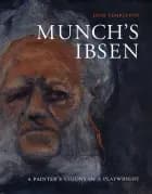 Munch´s Ibsen af Joan Templeton