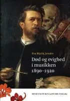 Død og evighed i musikken 1890-1920 af Eva Maria Jensen