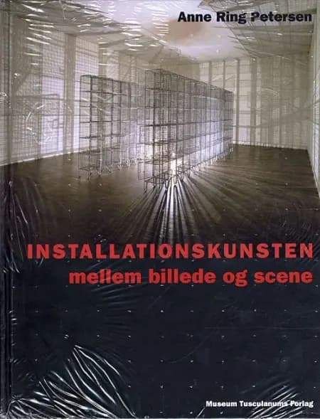 Installationskunsten mellem billede og scene af Anne Ring Petersen