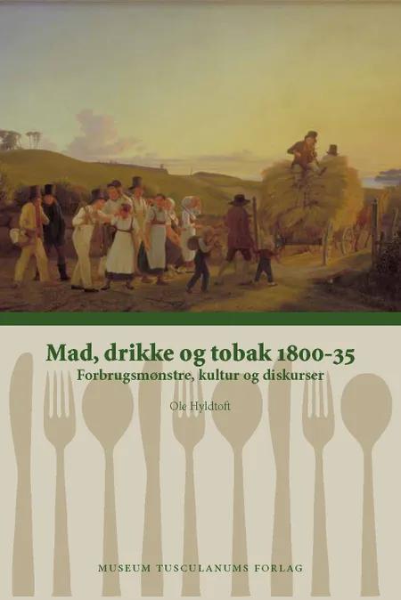 Mad, drikke og tobak 1800-35 af Ole Hyldtoft