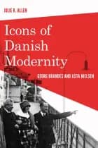 Icons of Danish Modernity af Julie K. Allen