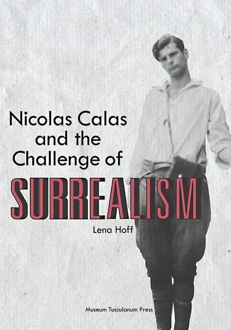 Nicolas Calas and the challenge of surrealism af Lena Hoff