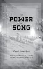 The power of song af Guntis Šmidchens
