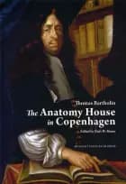 The anatomy house i Copenhagen af Thomas Bartholin og Niels W. Bruun