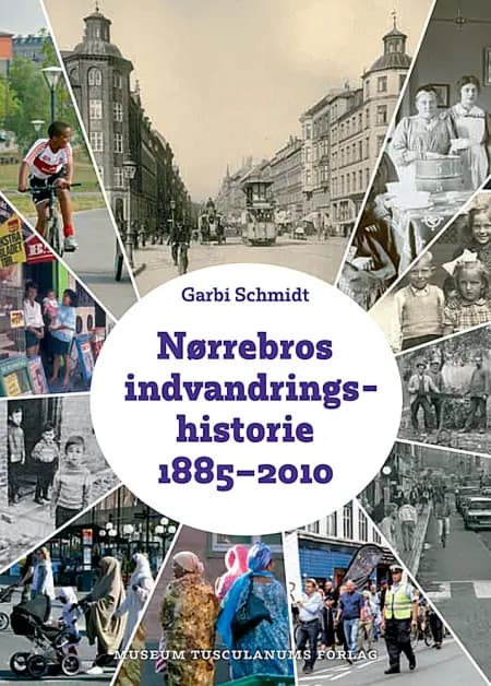 Nørrebros indvandringshistorie 1885-2010 af Garbi Schmidt