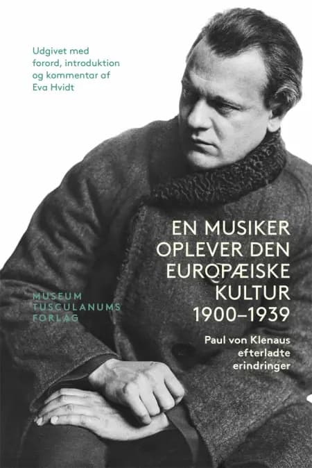 En Musiker oplever den europæiske Kultur 1900 - 1939 af Udgivet med forord