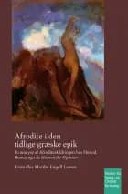 Afrodite i den tidlige græske epik af Kristoffer Maribo Engell Larsen