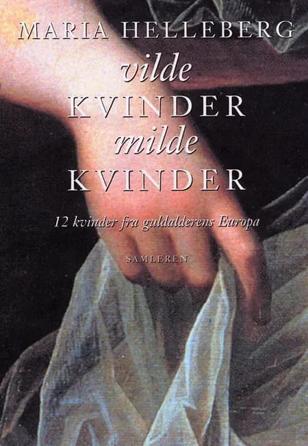 Vilde kvinder, milde kvinder af Maria Helleberg