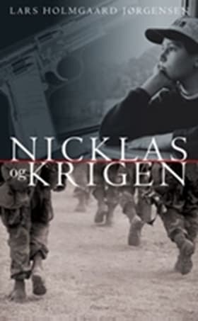 Nicklas og krigen af Lars Holmgaard Jørgensen