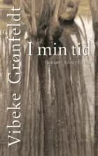 I min tid af Vibeke Grønfeldt