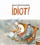Idiot! af Oscar K.