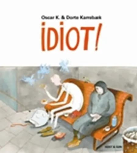 Idiot! af Oscar K.