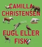 Fugl eller fisk af Camilla Christensen