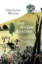 Det hvide kvarter af Charlotte Weitze