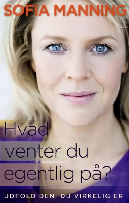 Hvad venter du egentlig på? af Sofia Manning