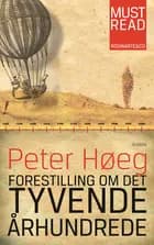 Forestilling om det tyvende århundrede, mr af Peter Høeg