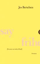 Et essay om indre frihed af Jes Bertelsen